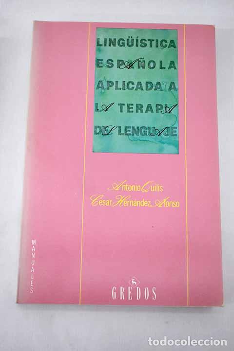 Libros: Lingu&iacute;stica espa&ntilde;ola aplicada a la terapia del lenguaje.- Quilis, Antonio - Foto 1