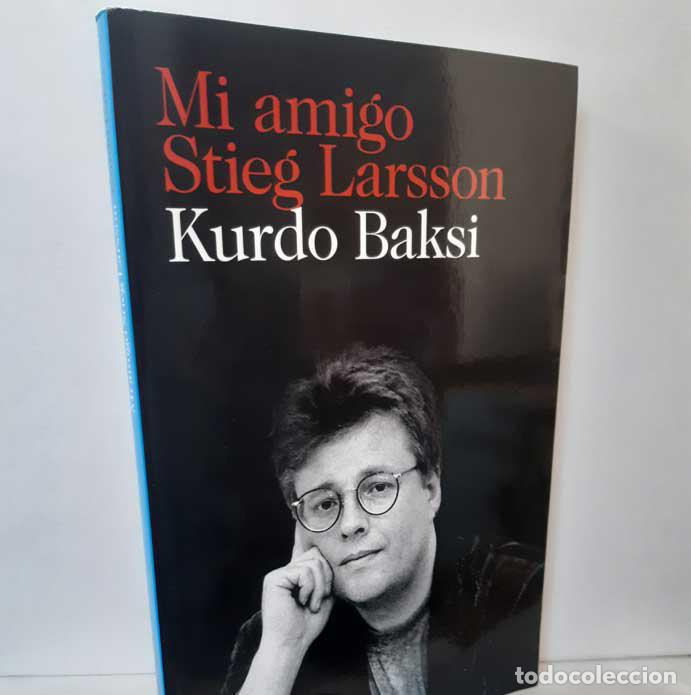 Libros: MI AMIGO STIEG LARSSON - BAKSI, KURDO - Foto 1