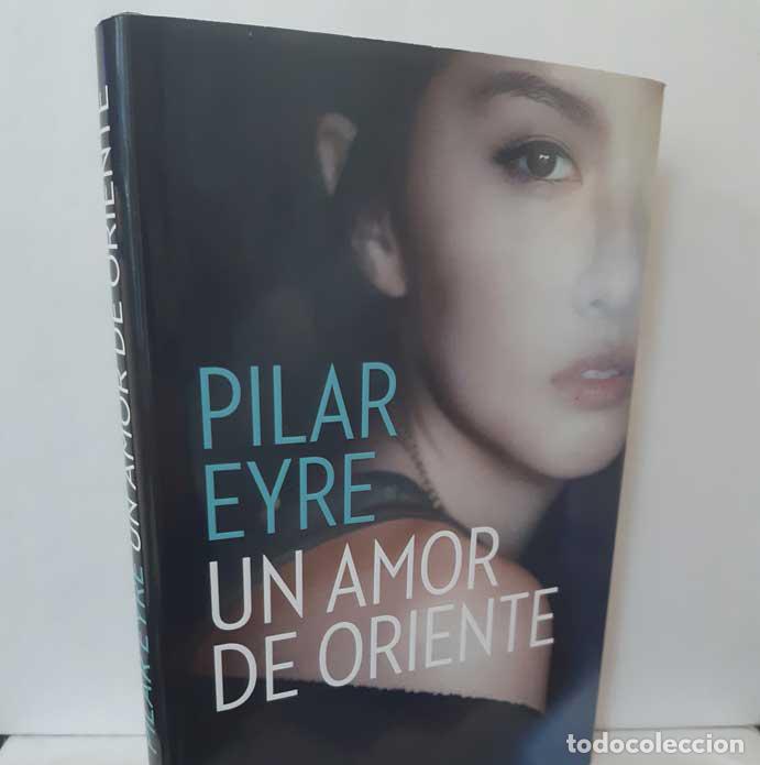 Libros: UN AMOR DE ORIENTE - EYRE, PILAR - Foto 1