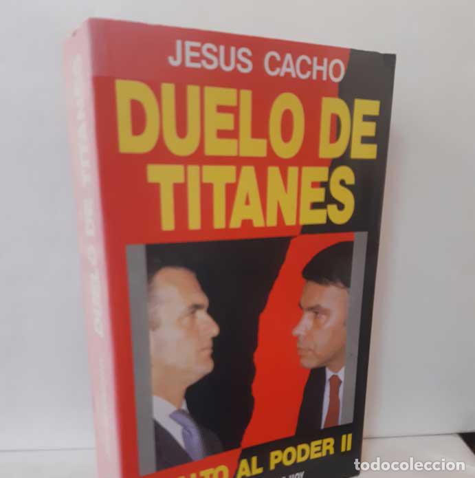 Libros: DUELO DE TITANES. ASALTO AL PODER II - CACHO, JES&Uacute;S - Foto 1