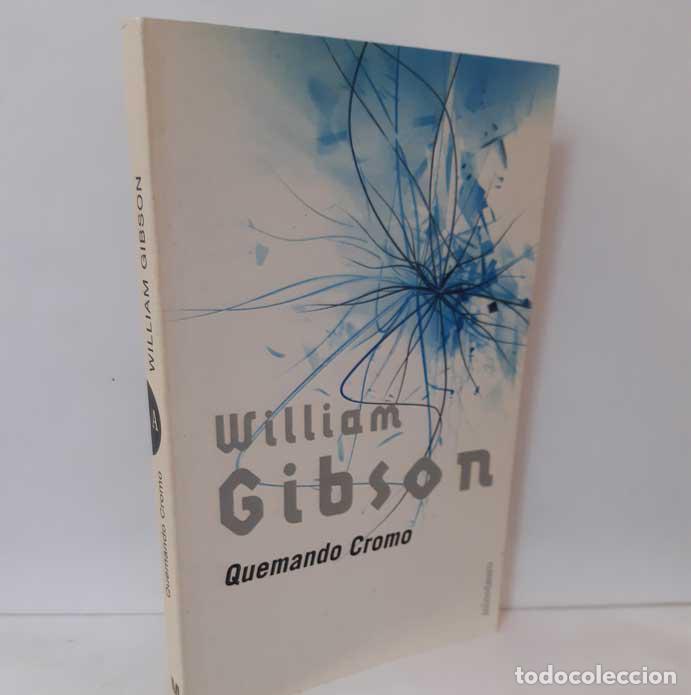 Libros: QUEMANDO CROMO - GIBSON, WILLIAM - Foto 1
