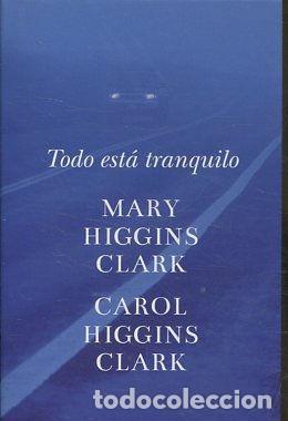 Libros: TODO EST&Aacute; TRANQUILO - Clark,Mary Higgins - Foto 1