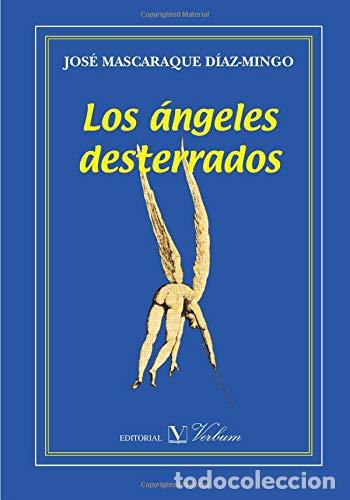 Libros: LOS &Aacute;NGELES DESTERRADOS - Mascaraque D&iacute;az-Mingo,Jos&eacute; - Foto 1
