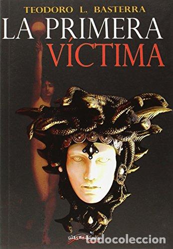Libros: LA PRIMERA V&Iacute;CTIMA - Basterra,Teodoro L. - Foto 1
