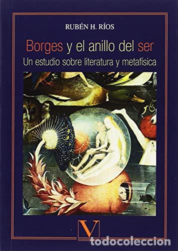 Libros: BORGES Y EL ANILLO DEL SER - R&iacute;os,Rub&eacute;n H. - Foto 1