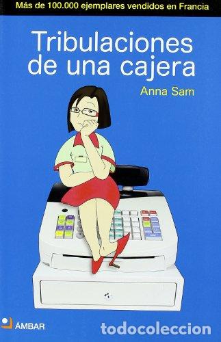 Libri di seconda mano: TRIBULACIONES DE UNA CAJERA - Sam,Anna