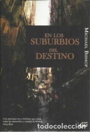 Libros: EN LOS SUBURBIOS DEL DESTINO - Bishop,Michael - Foto 1