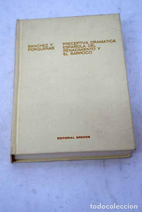Libros: Preceptiva dram&aacute;tica espa&ntilde;ola del Renacimiento y el Barroco.- Sanches y Porqueras