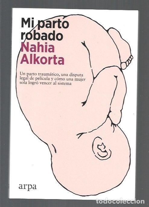 Libros: MI PARTO ROBADO - ALKORTA, NAHIA - Foto 1
