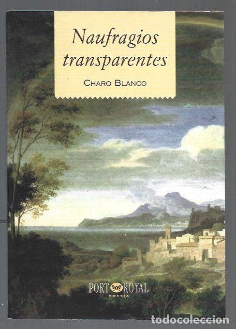 Libros: NAUFRAGIOS TRANSPARENTES - BLANCO, CHARO - Foto 1