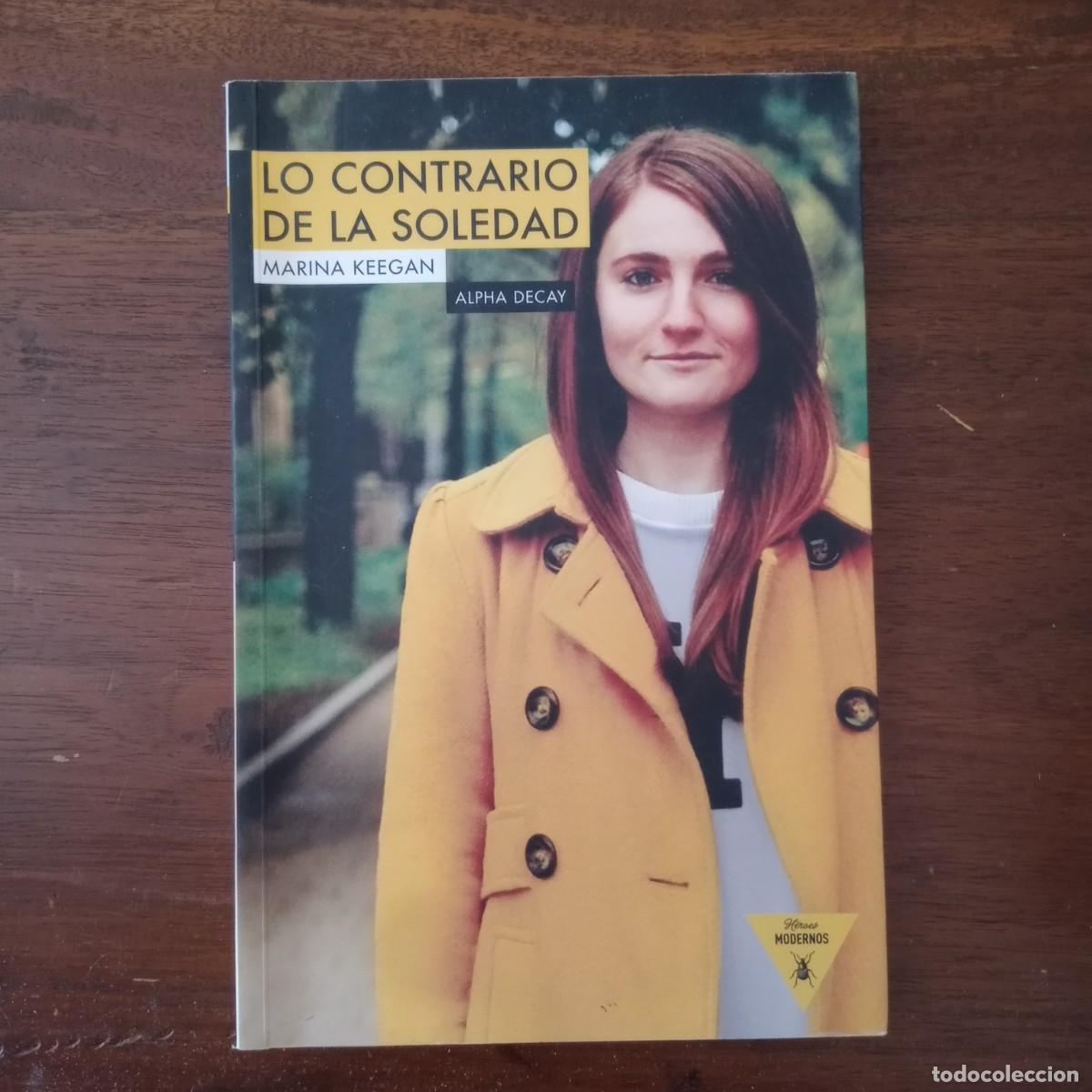 Libros: LO CONTRARIO DE LA SOLEDAD - Keegan, Marina - Foto 1
