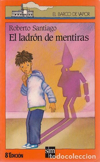 Libros: EL LADR&Oacute;N DE MENTIRAS - SANTIAGO, ROBERTO - Foto 1