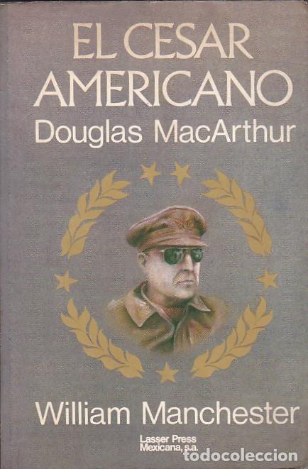 Libros: MacArthur, el C&eacute;sar americano - MANCHESTER, William - Foto 1