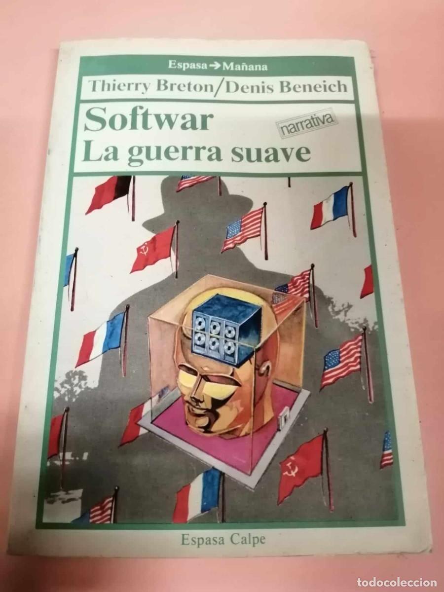 Libros: SOFTWAR, LA GUERRA SUAVE (THIERRY BRETON - DENIS BENEICH) - Foto 1