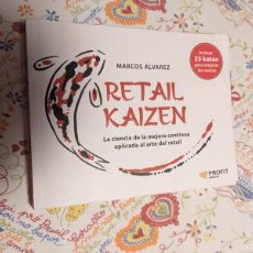 Libros: RETAIL KAIZEN - LA CIENCIA DE LA MEJORA CONTINUA APLICADA AL ARTE DEL RETAIL POR MARCOS ALVAREZ