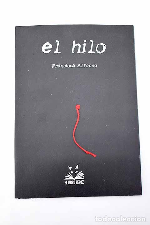 Libros: El hilo: Alfonso, Francisca.- Alfonso, Francisca - Foto 1