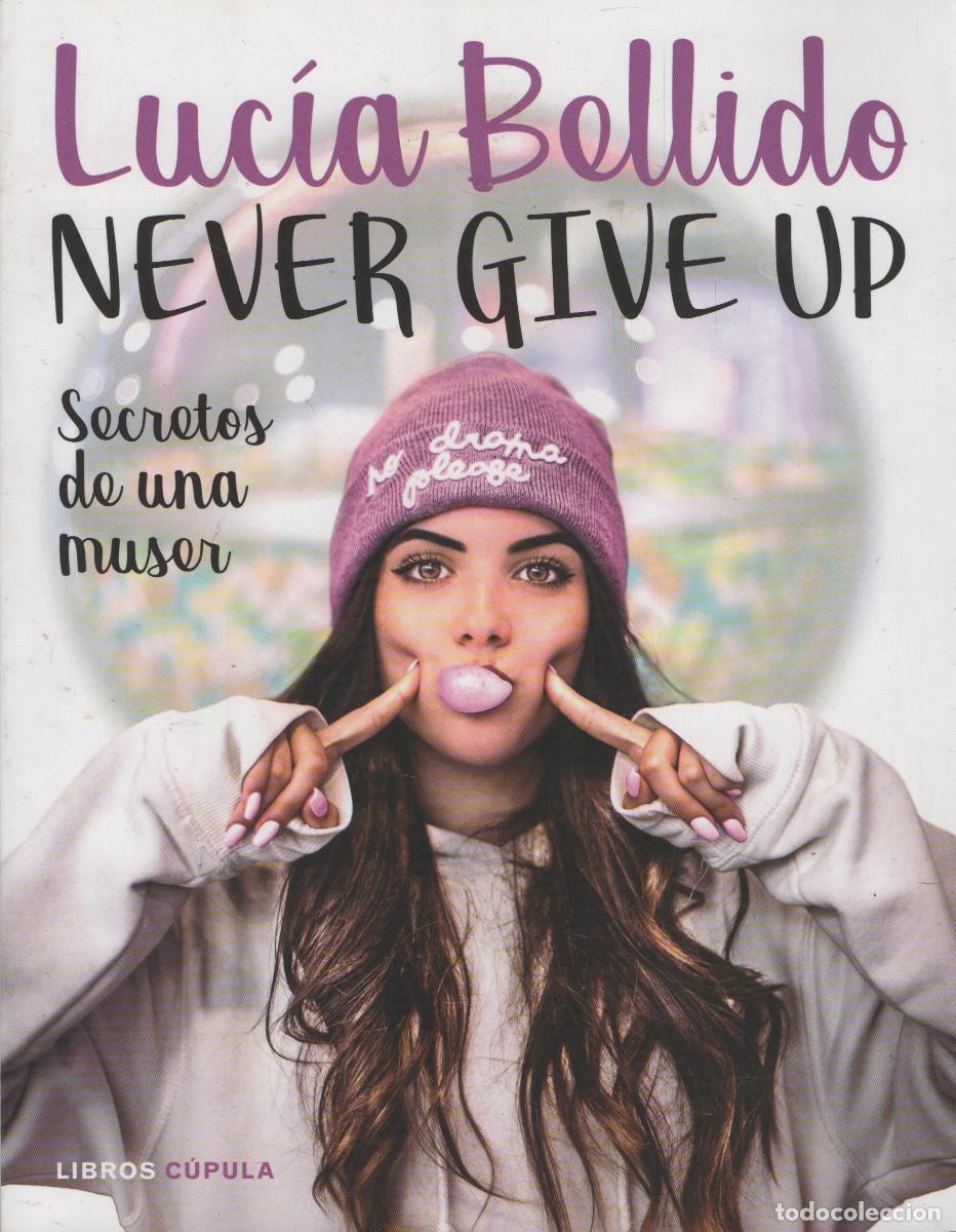 Libros: Never give up. Luc&iacute;a Bellido. Libros C&uacute;pula. 1&ordf;edici&oacute;n. 2018. - Foto 1