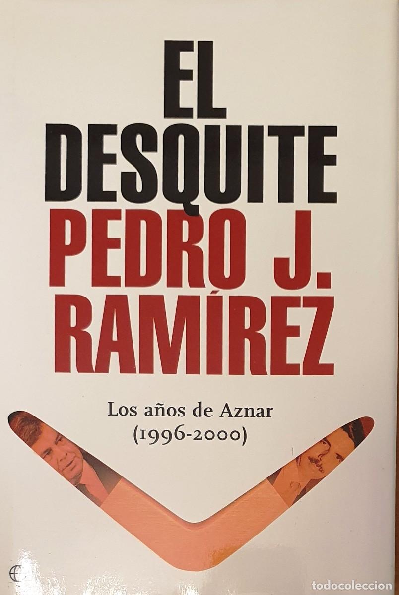 Libros: EL DESQUITE. PEDRO J. RAMIREZ. 2004. - Foto 1