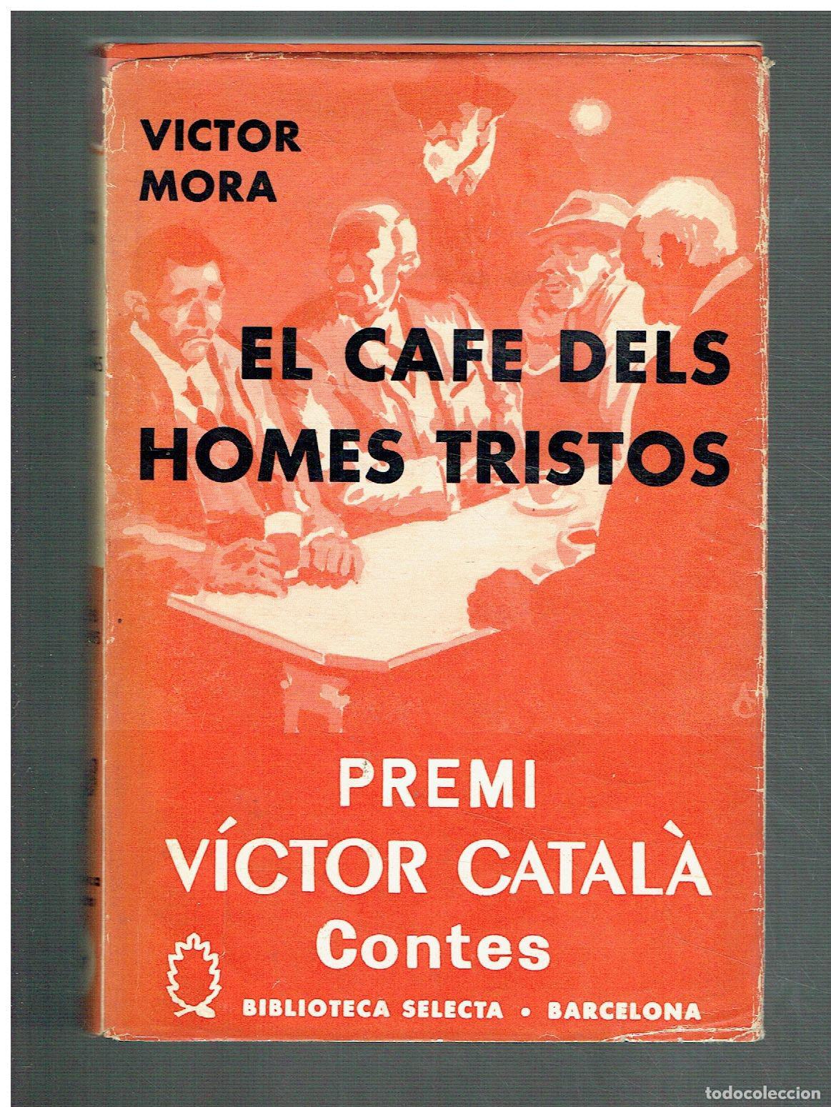 B&uuml;cher: V&iacute;ctor Mora.. - El caf&egrave; dels homes tristos..