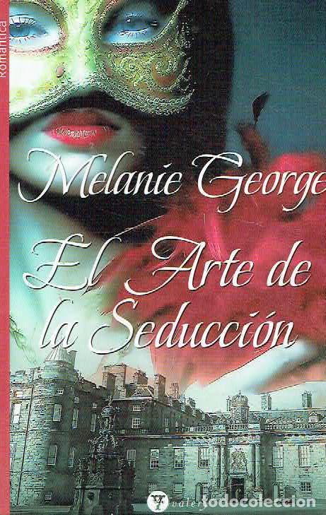 Libros: Melanie George.. - El arte de la seducci&oacute;n.. - Foto 1