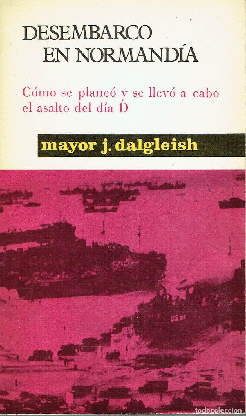 B&uuml;cher: Mayor J. Dalgleish. - Desembarco en Normand&iacute;a.