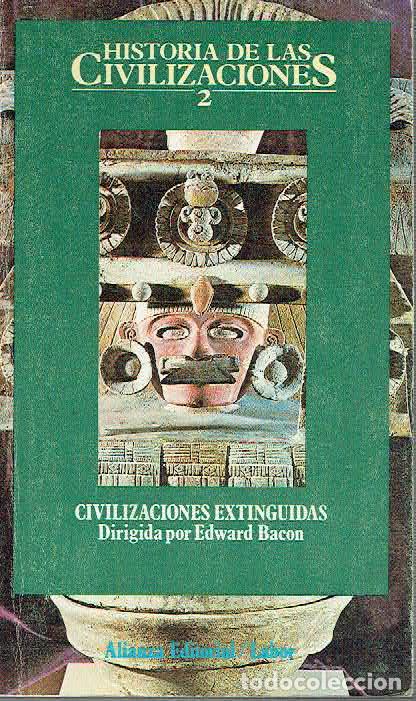Libri di seconda mano: Edward Bacon (direcci&oacute;n).. - Historia de las civilizaciones n&ordm; 2. Civilizaciones extinguidas..