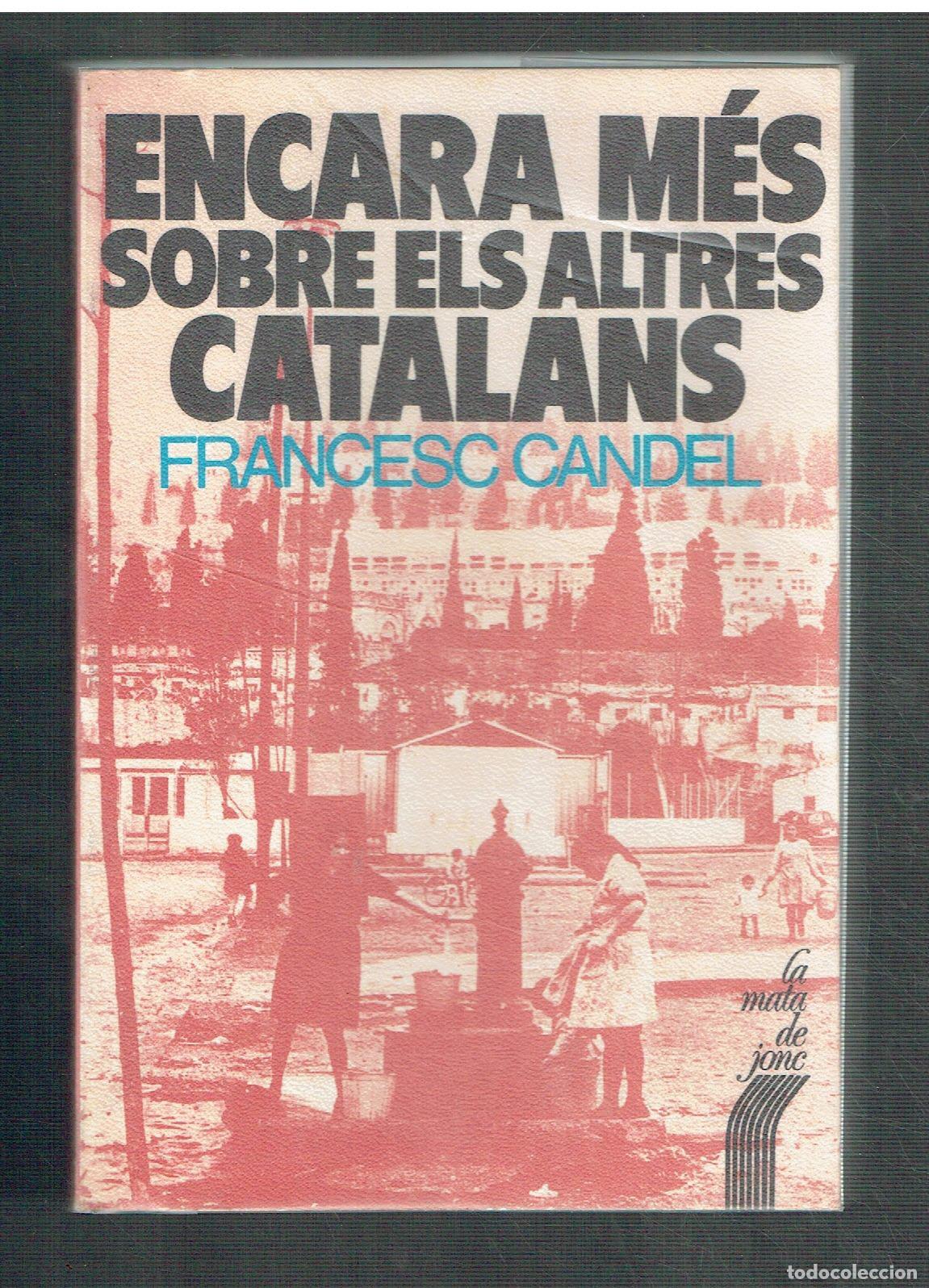 Libros: Francesc Candel.. - Encara m&eacute;s sobre els altres catalans.. - Foto 1