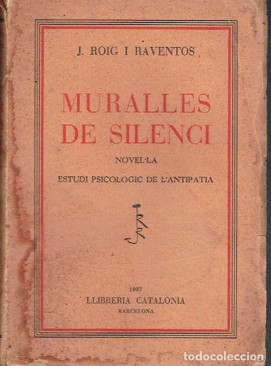 Libros: J. Roig i Ravent&oacute;s.. - Muralles de silenci.. - Foto 1