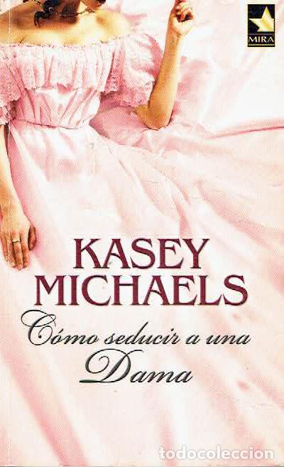 Libros: Kasey Michaels.. - C&oacute;mo seducir a una dama.. - Foto 1