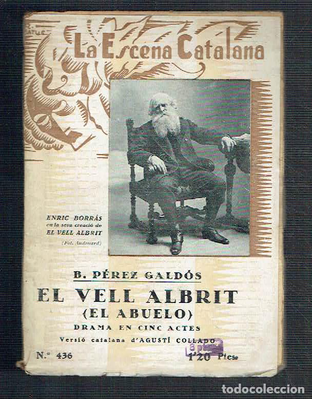 Libri di seconda mano: Benito P&eacute;rez Gald&oacute;s.. - El vell Albrit (El abuelo)..