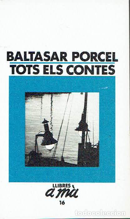 Libros: Baltasar Porcel.. - Tots els contes.. - Foto 1