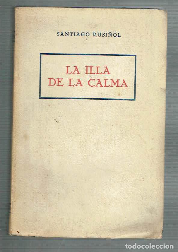 Libros: Santiago Rusi&ntilde;ol.. - La Illa de la Calma.. - Foto 1