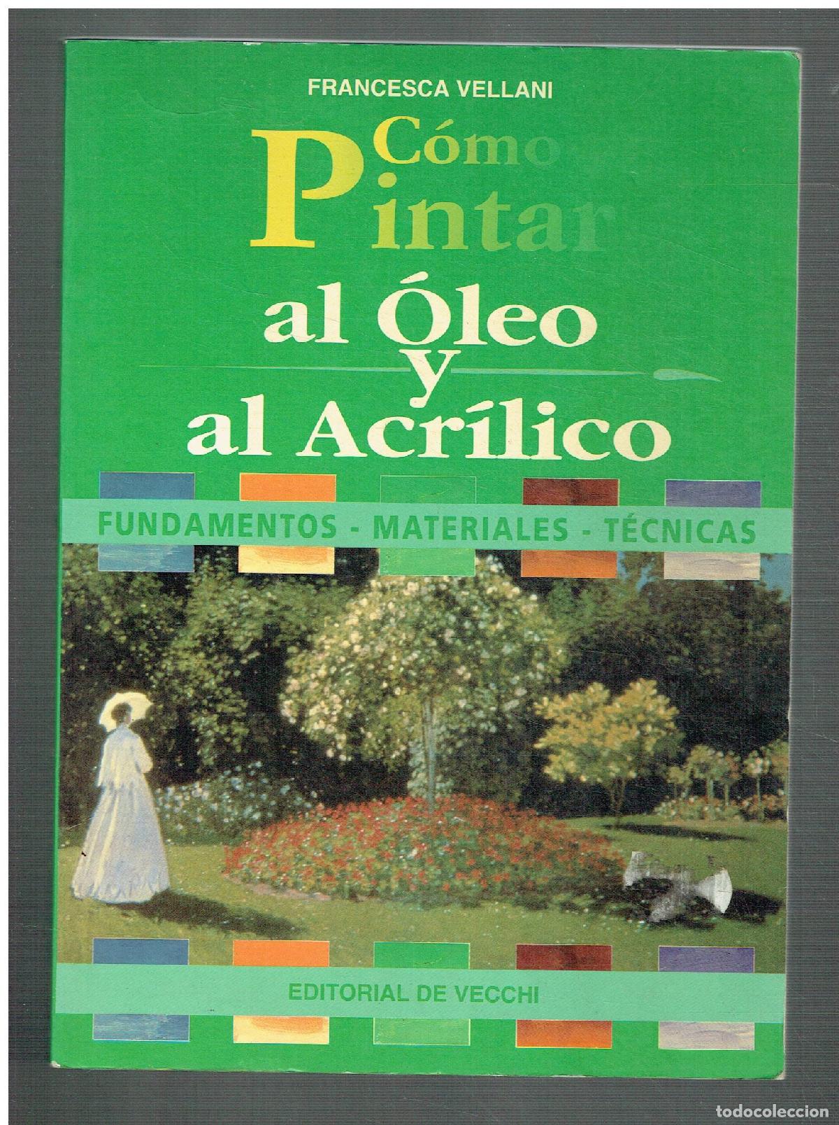 Libri di seconda mano: Francesca Vellani.. - C&oacute;mo pintar al &oacute;leo y al acr&iacute;lico..