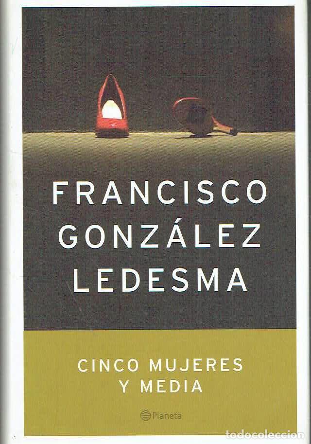 Libros: Francisco Gonz&aacute;lez Ledesma.. - Cinco mujeres y media.. - Foto 1