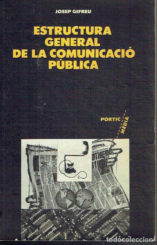 Libros: Josep Gifreu - Estructura general de la comunicaci&oacute; p&uacute;blica - Foto 1