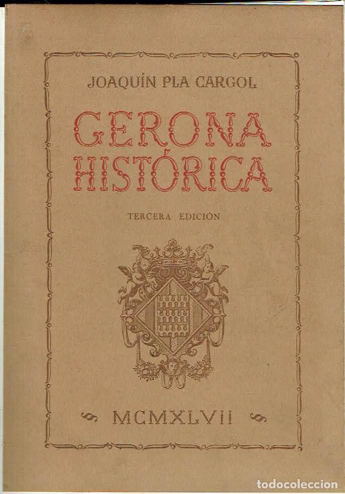 Libros: Joaqu&iacute;n Pla Cargol. - Gerona Hist&oacute;rica. - Foto 1