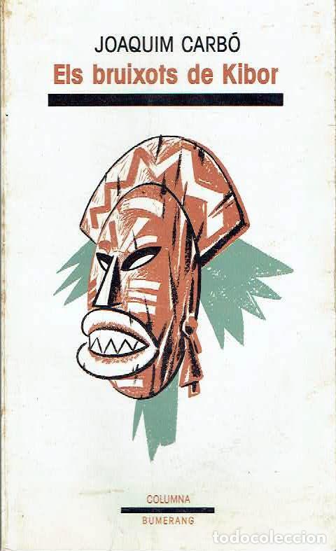 Libros: Joaquim Carb&oacute;.. - Els bruixots de Kibor.. - Foto 1