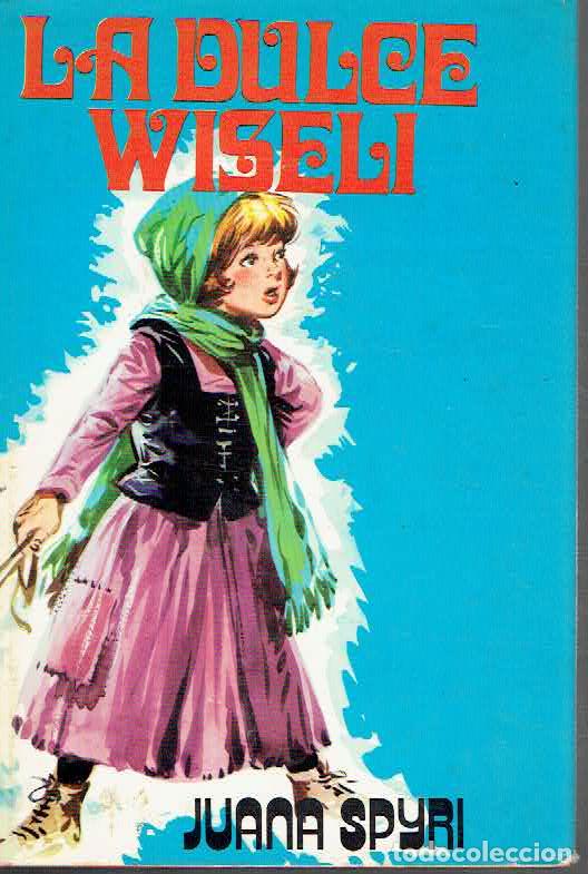 Libros: Juana Spyri - La dulce Wiseli. Los ni&ntilde;os Gritli - Foto 1