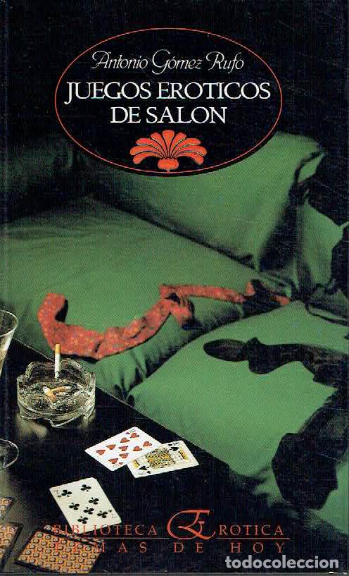 Livros em segunda m&atilde;o: Antonio G&oacute;mez Rufo.. - Juegos er&oacute;ticos de sal&oacute;n..