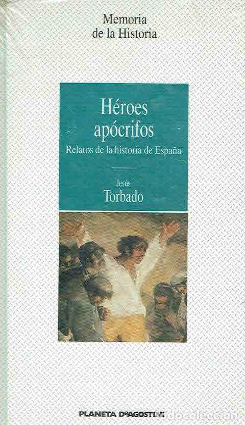 Libros: Jes&uacute;s Torbado - H&eacute;roes ap&oacute;crifos - Foto 1