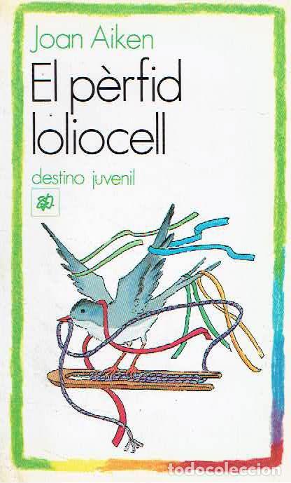 Libros: Joan Aiken.. - El p&egrave;rfid loliocell.. - Foto 1