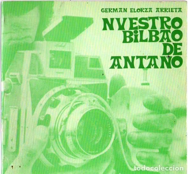 Libros: Nuestro Bilbao de anta&ntilde;o - Elorza Arrieta, German - Foto 1