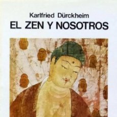 Libros: EL ZEN Y NOSOTROS - GRAF DÉ CKHEIM, KARLFRIED