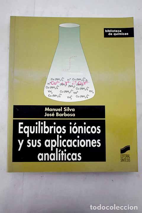 Libros: Equilibrios i&oacute;nicos y sus aplicaciones anal&iacute;ticas.- Silva, Manuel - Foto 1
