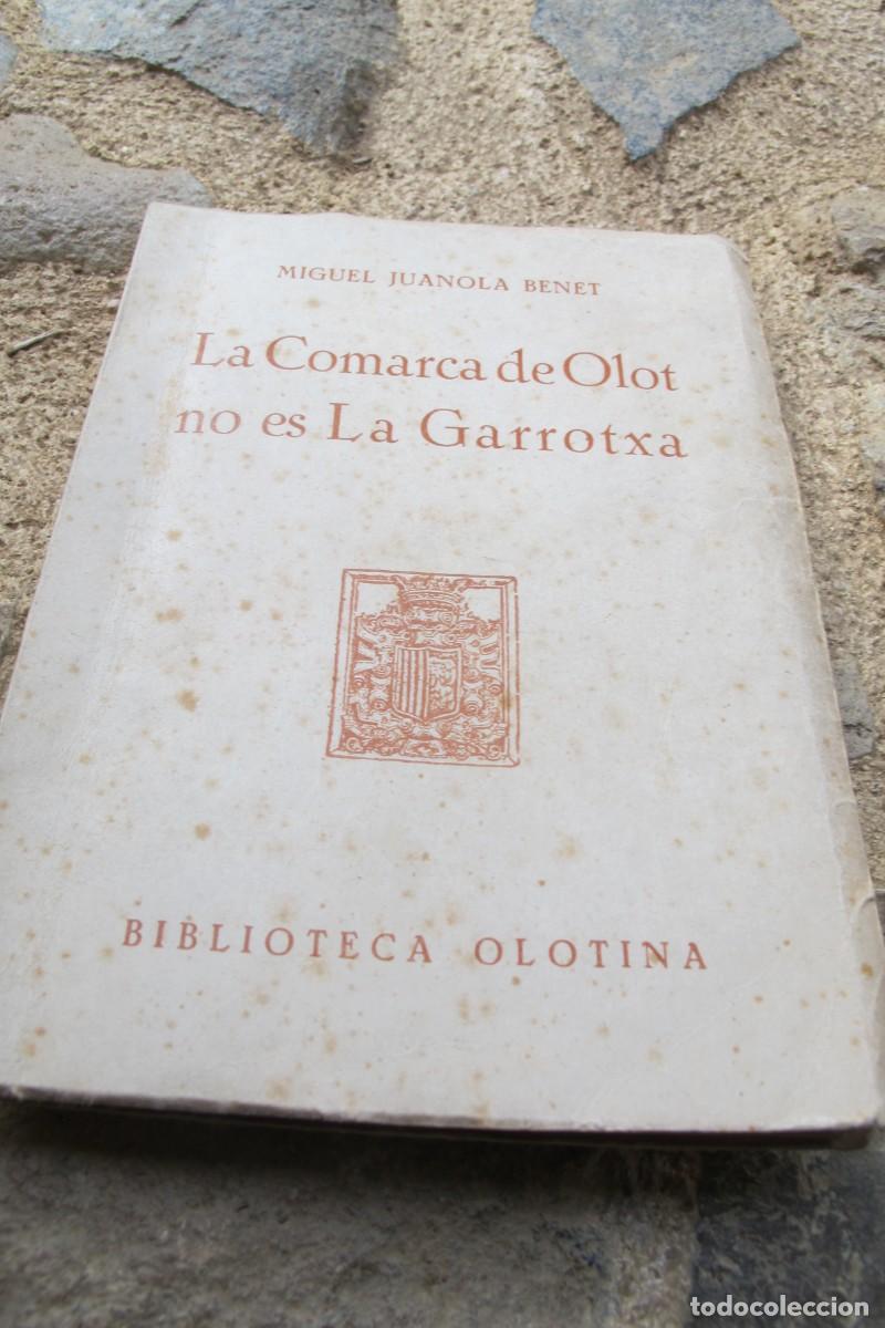Livres: LA COMARCA DE OLOT NO ES LA GARROTXA MIGUEL JUANOLA BENET MIQUEL FIRMAT ESCRIPTOR BIBLIOTECA OLOTINA