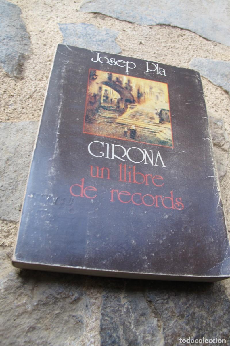 Libros: JOSEP PLA. GIRONA UN LLIBRE DE RECORDS - Foto 1