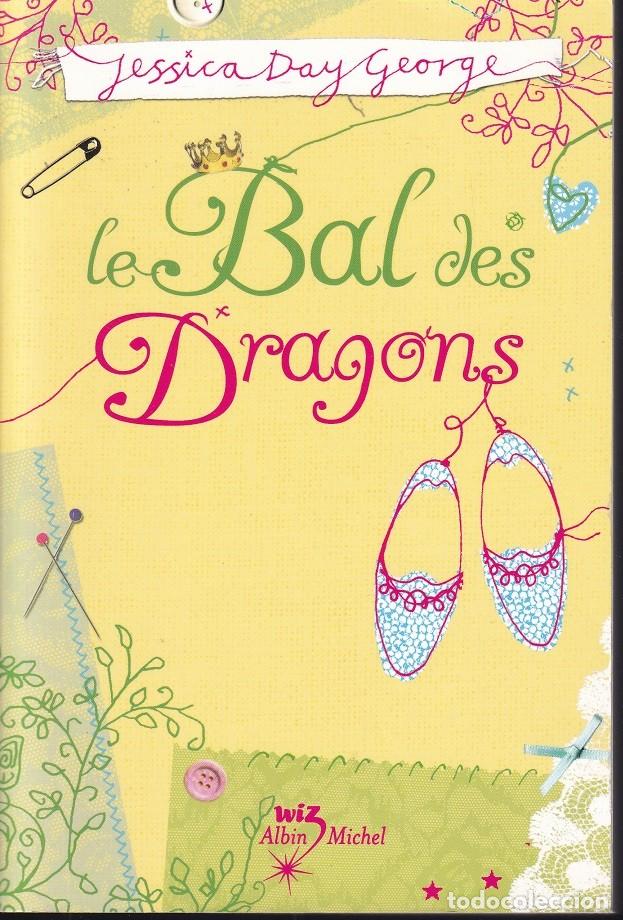 Libros: Le Bal des Dragons - Jessica Day George 2010 / Libro en franc&eacute;s - Foto 1