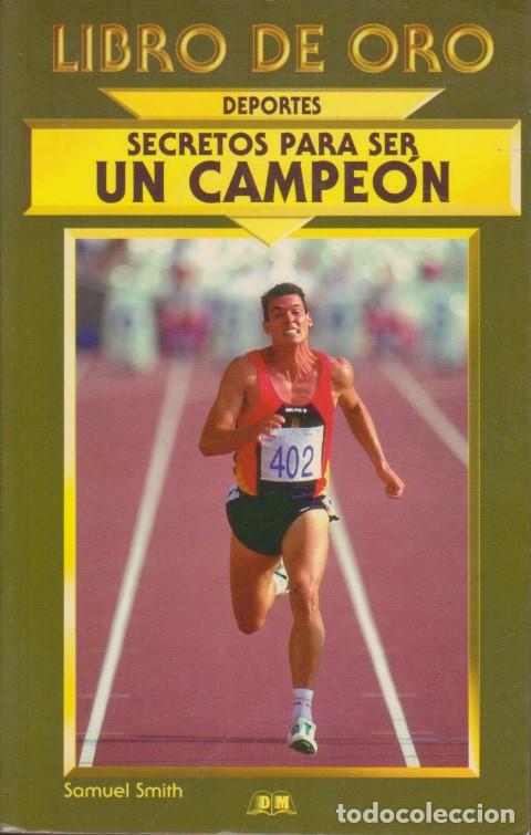 Libros: SECRETOS PARA SER UN CAMPE&Oacute;N - SAMUEL SMITH - Foto 1