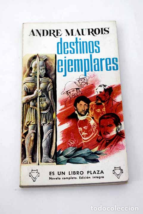 Libros: Destinos ejemplares: Maurois, Andr&eacute;.- Maurois, Andr&eacute; - Foto 1