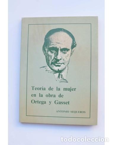 Libros: Teor&iacute;a de la mujer en la obra de Ortega y Gasset - SEQUEROS, Antonio - Foto 1